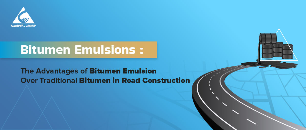 Bitumen Emulsions : The Advantages of Bitumen Emulsion Over Traditional Bitumen in Road Construction