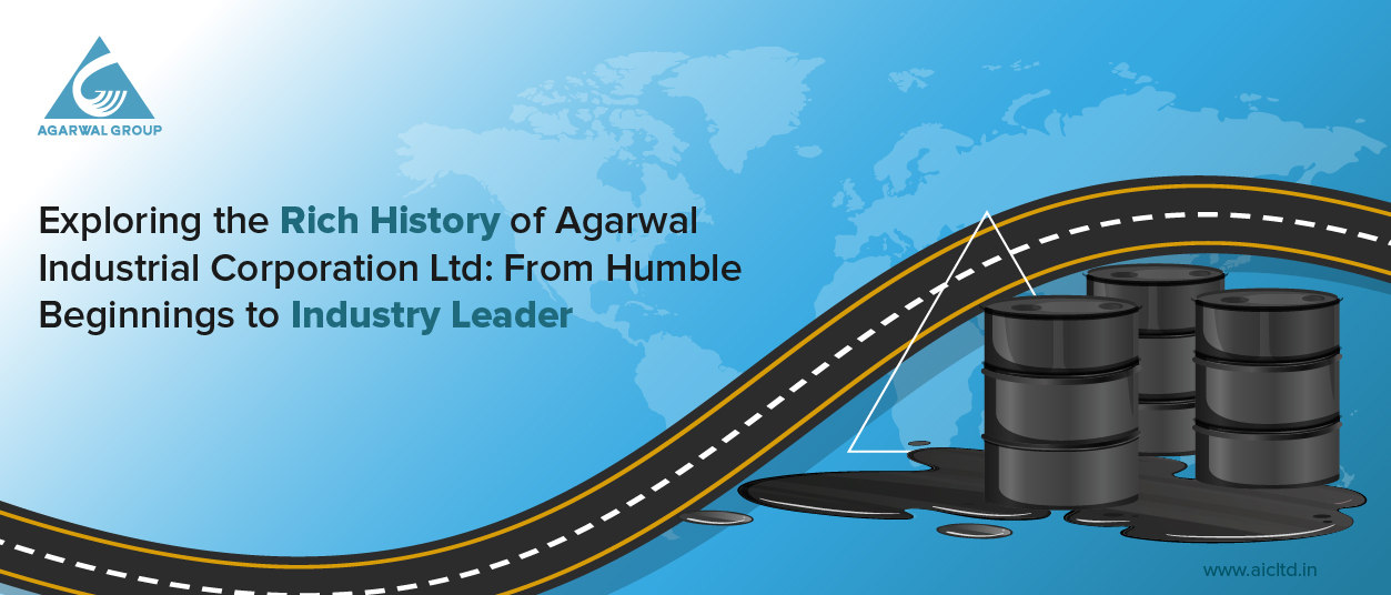 Exploring the Rich History of Agarwal Industrial Corporation Ltd: From Humble Beginnings to An Industry Leader