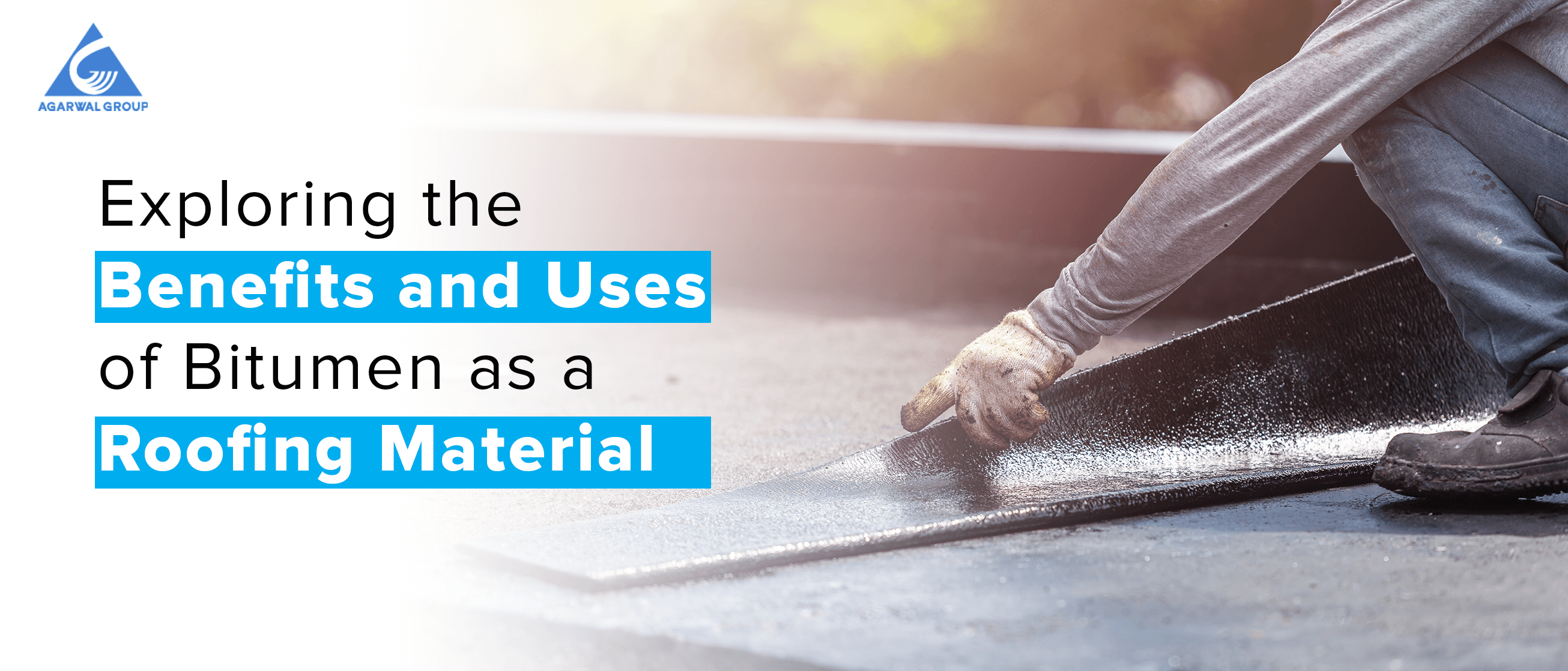 Exploring the Benefits and Uses of Bitumen as a Roofing Material